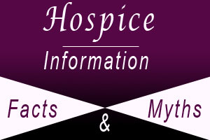 Hospice Facts and Myths